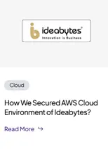 How We Secured AWS Cloud Environment of Ideabytes